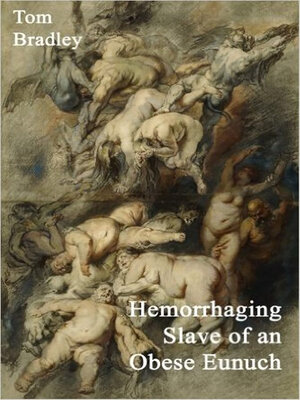 cover image of Hemorrhaging Slave of an Obese Eunuch
